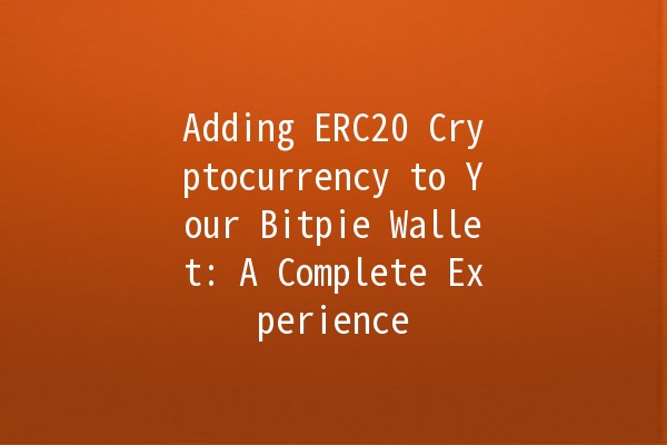 Adding ERC20 Cryptocurrency to Your Bitpie Wallet: A Complete Experience 🚀💰