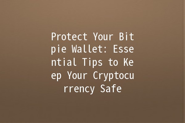 Protect Your Bitpie Wallet: Essential Tips to Keep Your Cryptocurrency Safe 🔒💰